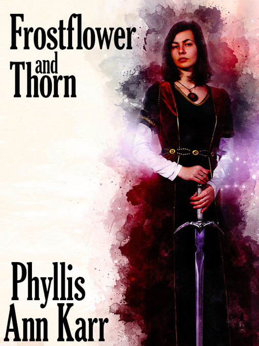 Title details for Frostflower and Thorn by Phyllis Ann Karr - Available